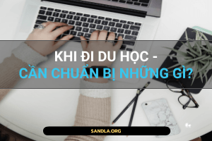 Có lẽ với những bạn sắp sang nước ngoài để du lịch, học tập hay chỉ là những chuyến trao đổi ngắn ngày thì chắc hẳn các bạn đều quan tâm rằng mình nên mang theo những gì khi ra nước ngoài hoặc thậm chí là không nên mang gì để cho hành lí đỡ nặng. Vậy hôm nay, Sandla sẽ giúp các bạn một phần nào đó. Hãy cùng theo chân Sandla để xem chúng ta cần chuẩn bị những gì khi đi du học nhé.