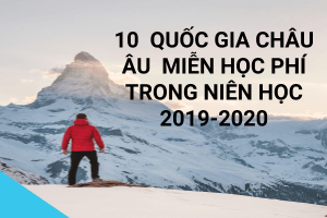 10 quốc gia Châu Âu miễn giảm học phí trong niên học 2019-2020