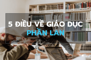 ﻿Phần lan được xếp hạng là có nền giáo dục hàng đầu thế giới. Vậy điều gì đã làm nên sự khác biệt lớn như vậy? Bài viết dưới đây sẽ giới thiệu cho bạn biết 5 điều về giáo dục Phần Lan