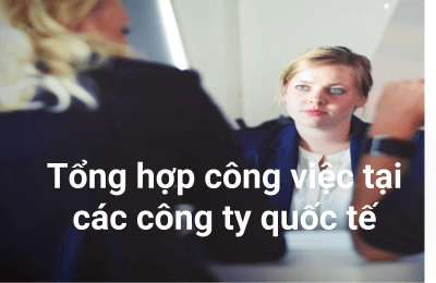 Tổng hợp công việc từ các công ty quốc tế Unilever và PCB